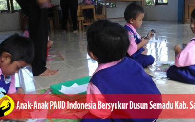 PAUD Indonesia Bersyukur Semadu Kabupaten Sanggau Kalimantan Barat Belajar Melalui Bermain